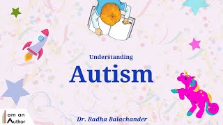Understanding Autism: A Guide to Parents | Dr. Radha Balachandar | I Am An Author | ECS