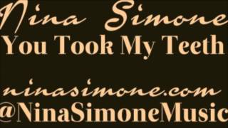 Watch Nina Simone You Took My Teeth video