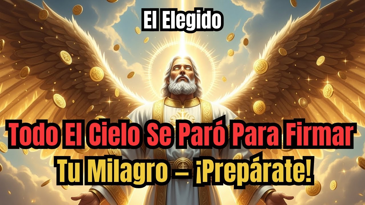 El Elegido: El Cielo Detuvo Todo para Liberar Tu Transferencia Divina ✨