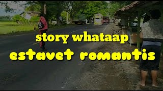 Story wa estafet romantis....