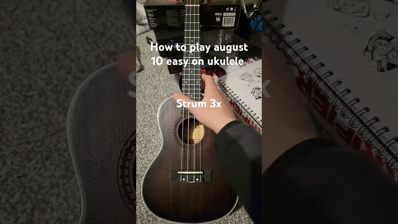 How To Play August 10 On Ukulele Easy 