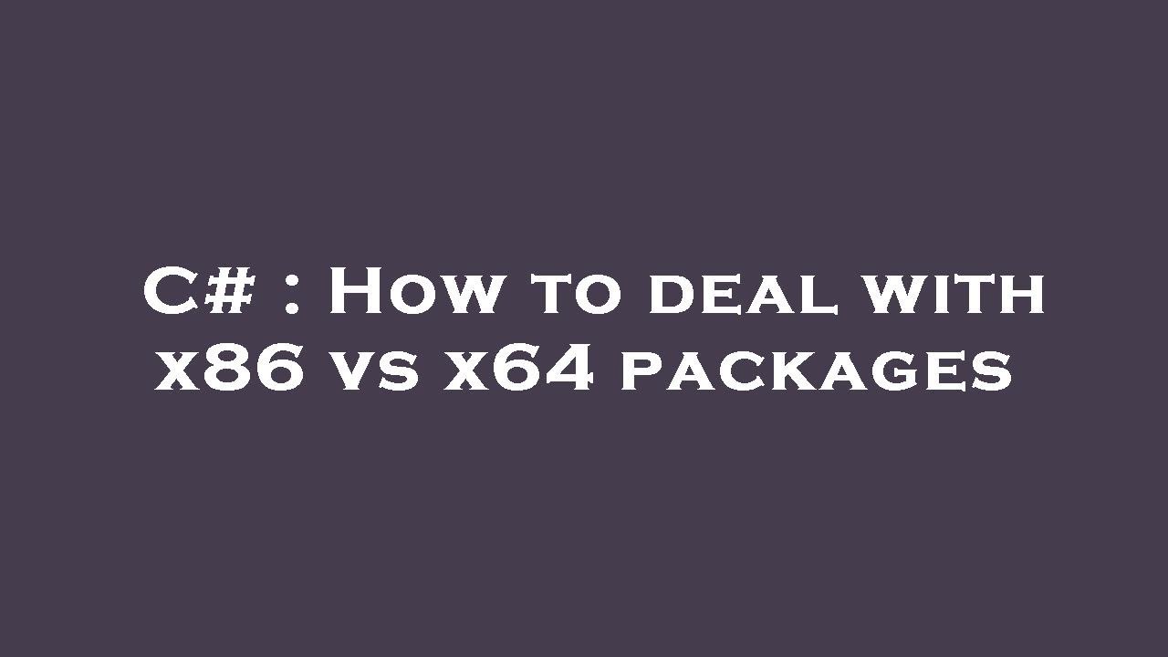 C X64 Vs X86 – What’s the Difference Between 32-Bit and 64-Bit? – CTRC