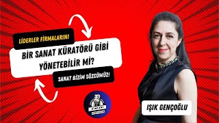 : Herkesin Sanata Ihtiyaci Var Mi?  | Isik Gencoglu