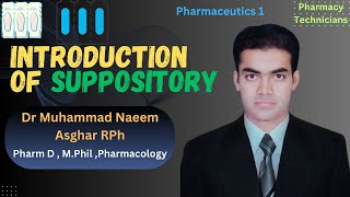 Introduction of Suppository | Pharmacy Technician | Dr Muhammad Naeem Asghar RPh