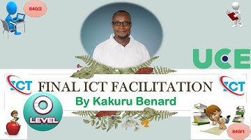 Final Tips to Candidates of ICT New Curriculum | ICT Final Facilitation For 840-1&2 By Kakuru Benard