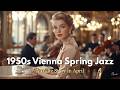 1950s Vienna Never Felt This Cozy Café Jazz For Peaceful Mornings Vintage Songs 