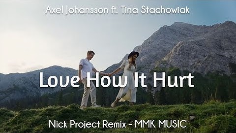 DJ Slow Remix - Love How It Hurt (Nick Project Remix) MMK MUSIC