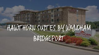 Hawthorn Suites By Wyndham Bridgeport Review - Bridgeport , United States Of America