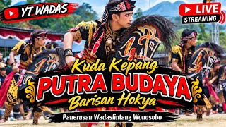 🔴LIVE KUDA 'KEPANG PUTRA' BUDAYA PANERUSAN WADASLINTANG WONOSOBO BERSAMA AGISTA SOUNDSYSTEM