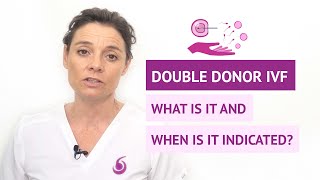 What is double donor IVF and when is it indicated?