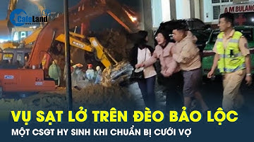 Một chiến sĩ CSGT hy sinh trong vụ sạt lở trên đèo Bảo Lộc chuẩn bị cưới vợ vào tháng 8 | CafeLand