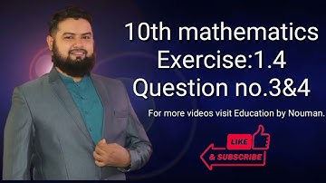 10th class math exercise 1.4 Question 3 & 4 | Class 10th maths exercise 1.4 Q1#educationbynouman