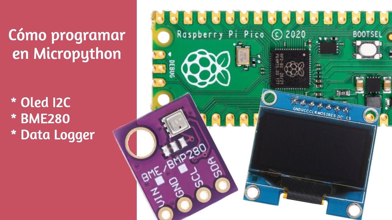 Raspberry Pi Pico en Español || Bme280 y Data Logger || Micropython 8 ...