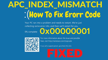 3 Way Fix Blue Screen Stop Code 0x00000001 - Error Code (0x00000001) APC_INDEX_MISMATCH