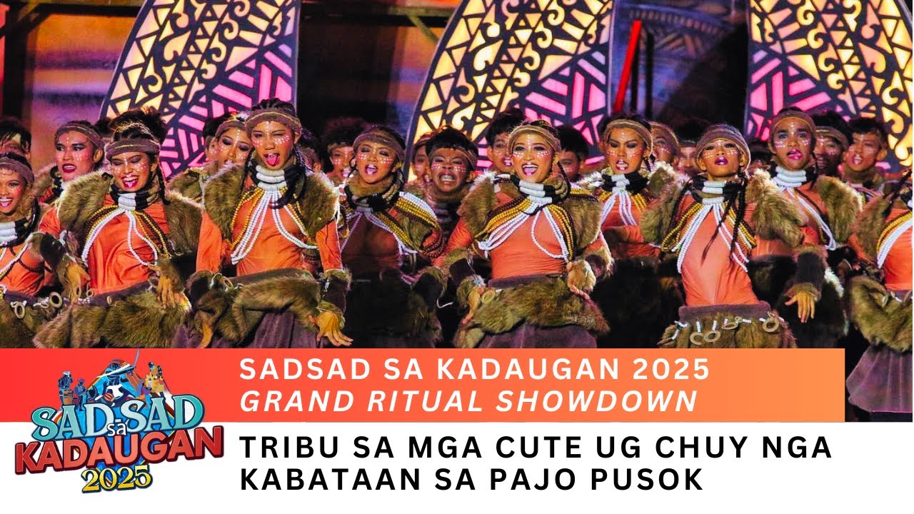 SADSAD SA KADAUGAN 2025 (Grand Champion) - Tribu sa mga Cute ug Chuy nga Kabataan sa Pajo Pusok