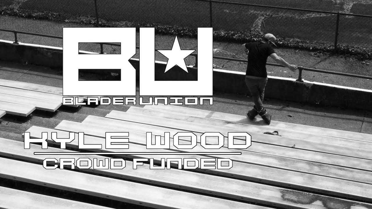 Blader Union Presents Kyle Wood