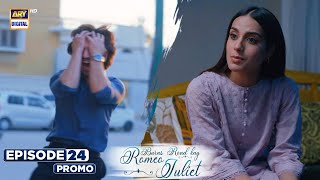 New! Burns Road Kay Romeo Juliet | Episode 24 | Promo | ARY Digital