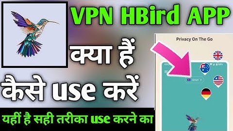 VPN HBird APP kaise use kare ।। VPN HBird APP ।। How to use VPN HBird APP