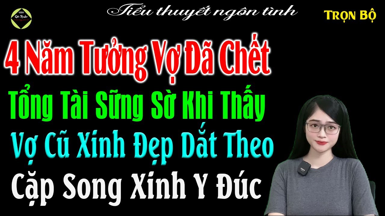 Sau 4 Năm Tưởng Vợ Chết Tổng Tài Sững Sờ Khi Thấy Vợ Cũ Xinh Đẹp Dắt Theo Cặp Song Sinh Y - #mctuanh