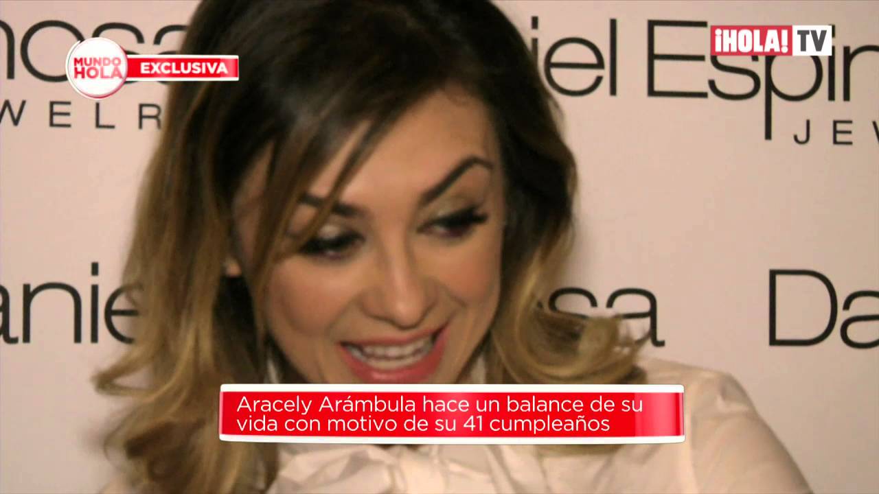 Entrevista con Aracely Arámbula en su cumpleaños | Mundo HOLA