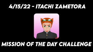 4/15/22 - itachi zametora | mission of the day challenge | yandere simulator