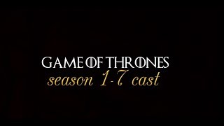 Game Of Thrones season 1-7 cast