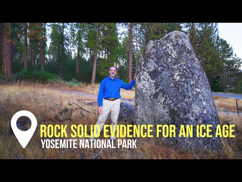 Ice Age Erratics at Yosemite National Park| Creation on Location