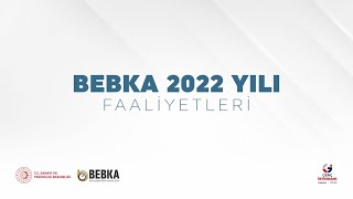 Bebkanın 2022 Yılında Yürüttüğü Faaliyetler