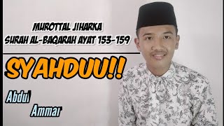 Murottal Santai Irama Jiharkah Surah Al-Baqarah Ayat 153-159 | Abdul Ammar