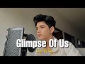 Glimpse of us  joji cover by ray