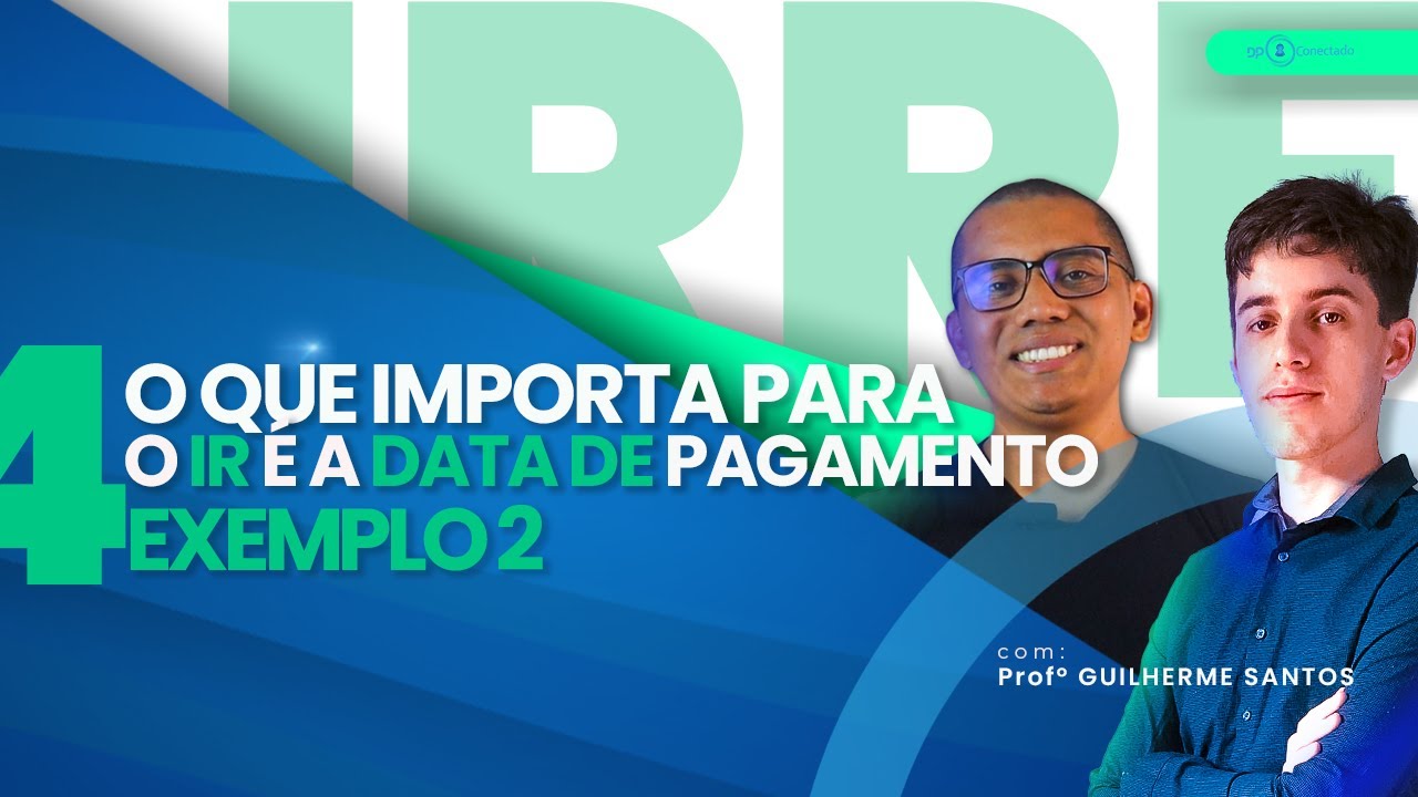 4- O QUE IMPORTA PARA O IR É A DATA DE PAGAMENTO NÃO É A COMPETÊNCIA ...