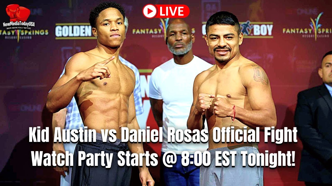 Kid Austin vs Daniel Rosas Official Fight Watch Party Starts Tonight 900 EST On DAZN!