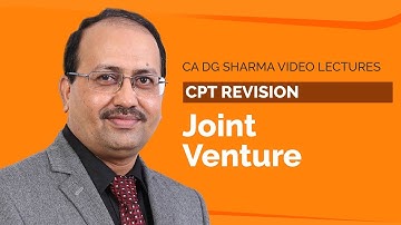 6  Joint Venture | CPT Revision | CA DG Sharma Video Lectures