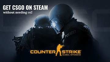 [!!Read pinned comment] Download CSGO on steam without CS2