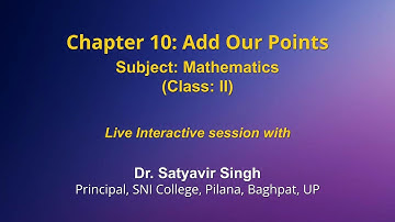 Live Interaction on PMeVIDYA : Chapter 10: Add Our Points   Subject: Maths     Class: II