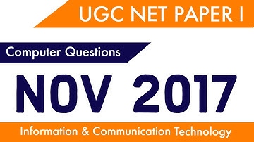 (ICT) UGC NET NOV 2017 : Previous Exam Paper I | Infor. & Comm Technology | NTA NET/SLET