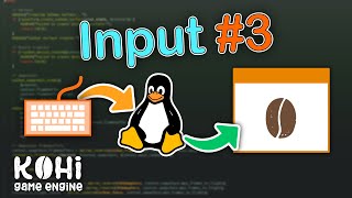 Kohi #011: Input Part 3 - Linux (Vulkan Game Engine Series)