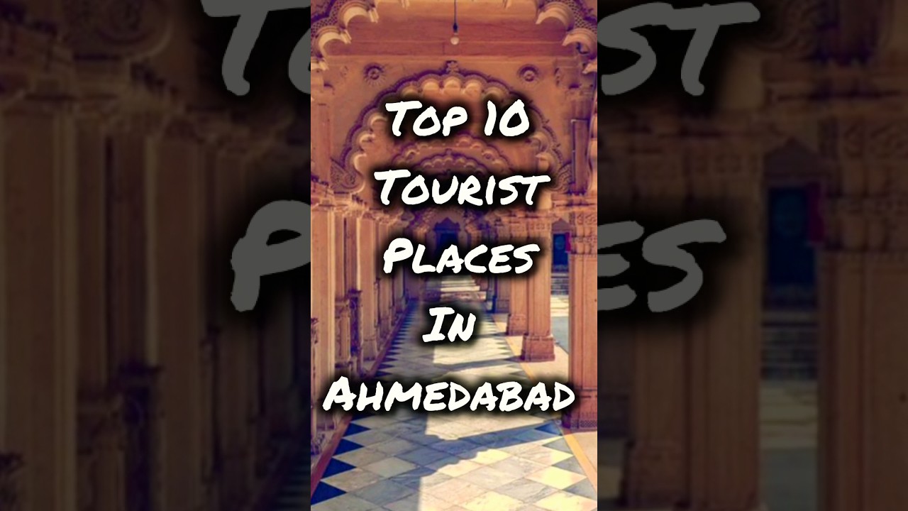 Top 10 tourist places in Ahmedabad | best tourist places in Ahmedabad | top tourist places Ahmedabad Top 10 tourist places in Ahmedabad | best tourist places in Ahmedabad | top tourist places Ahmedabad