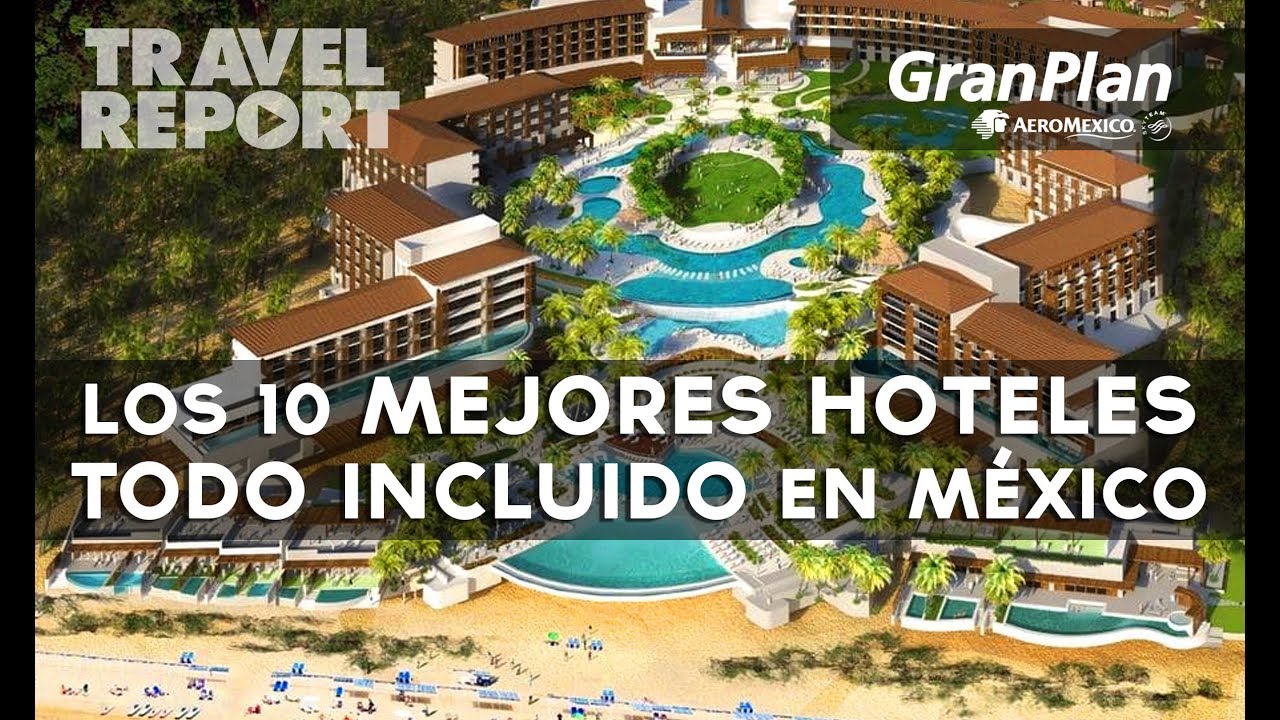 Top ten hoteles todo incluido de México - YouTube