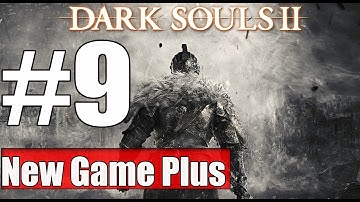 New Game Plus Dark Souls 2 Walkthrough Part 9 Gameplay Lets Play