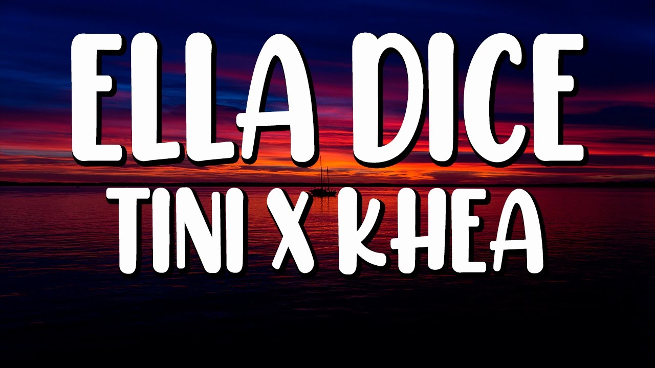 Ella Dice TINI X KHEA (Letra/Lyrics) YouTube