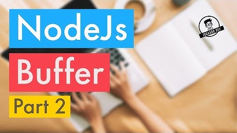 Buffer in NodeJS #2