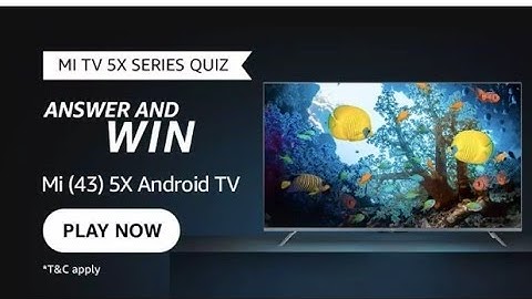 Mi tv 5x series amazon quiz questions and answers
