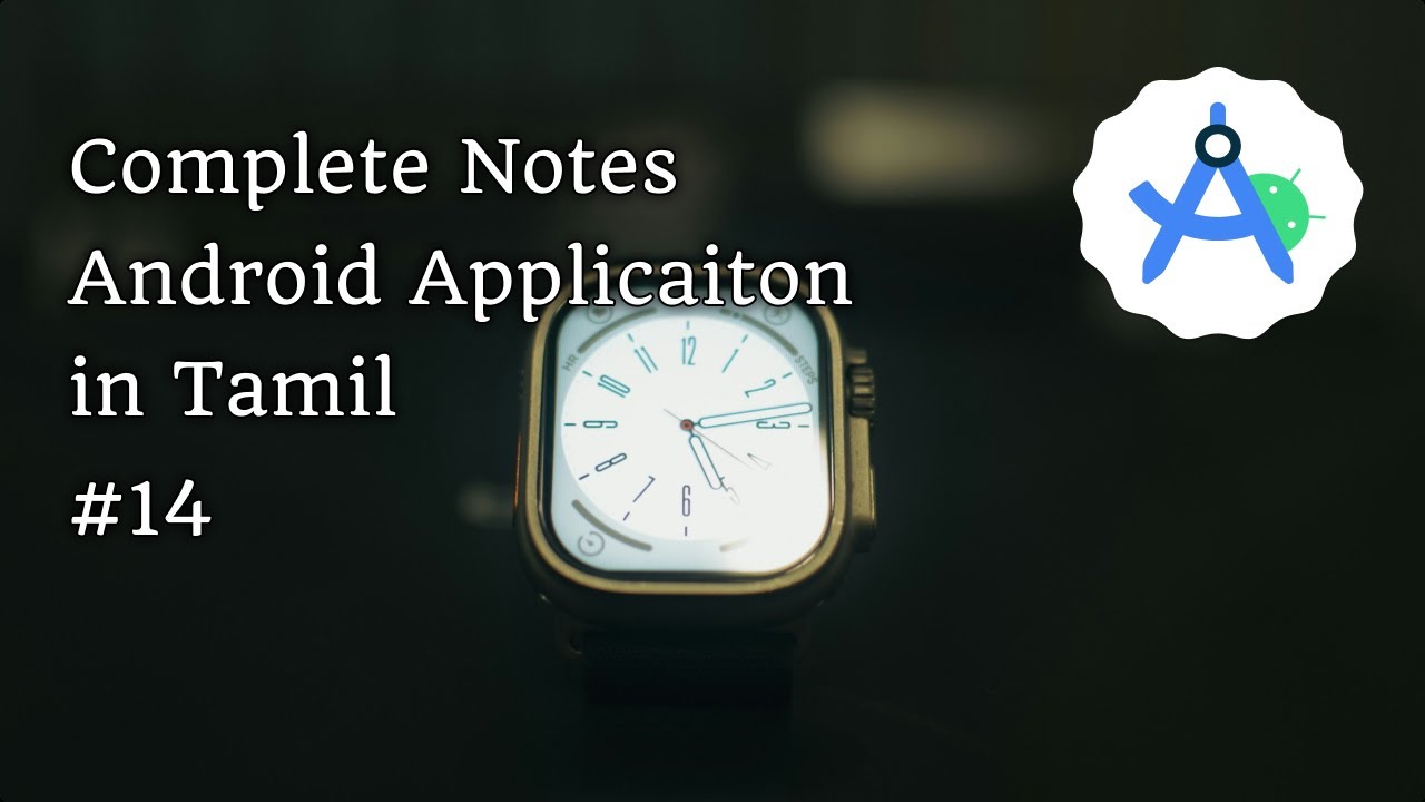 Android Development #14: Final Notes Application in Tamil - YouTube