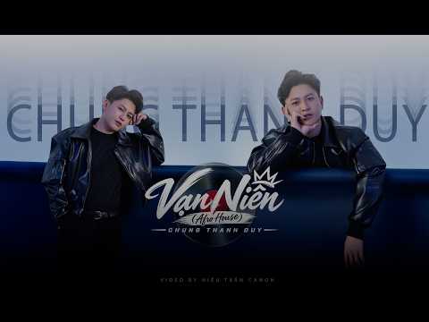 Vạn Niên (Afro House) | Chung Thanh Duy | Dù cho vạn năm nữa... #chungthanhduy #vannien #weka