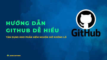 Hướng Dẫn Làm Quen Github - Khai Thác Kho phần Mềm Python Nguồn Mở Khổng Lồ