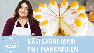 Käsesahnetorte mit Mandarinen – mega luftig & lecker | MandarinenSahnetorte  I Einfach Backen