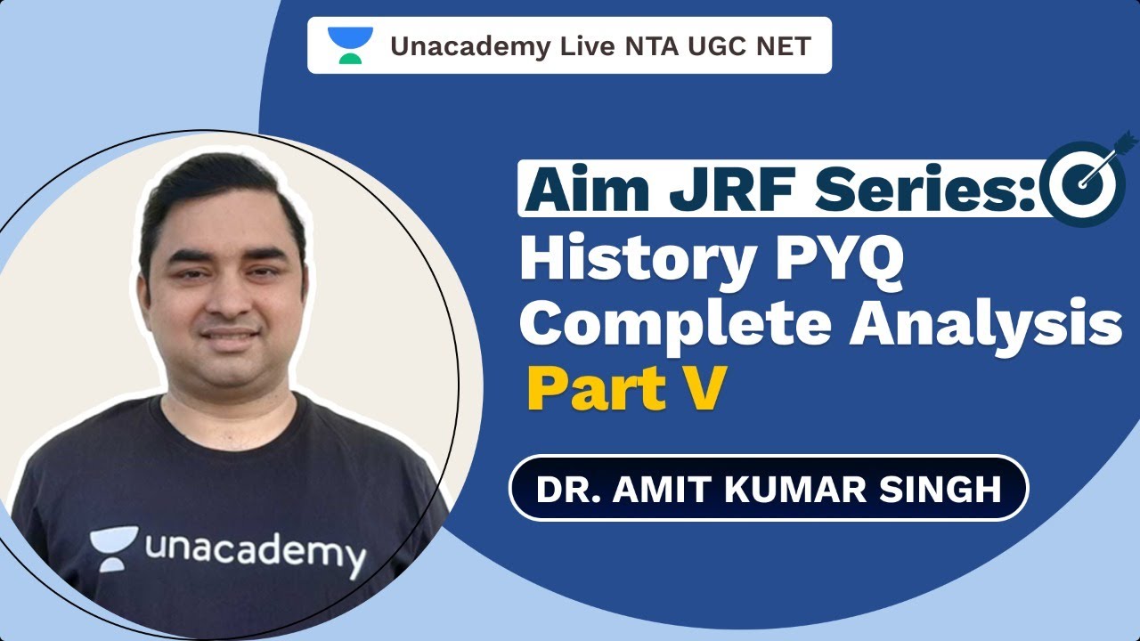 Aim JRF Series: History PYQ Complete Analysis Part V | Dr. Amit | Unacademy