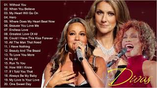Celine Dion, Mariah Carey, Whitney Houston - Best Songs Best Of The World Divas 🎶