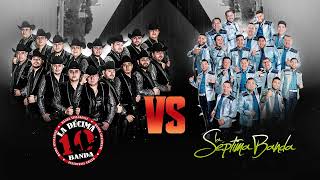 La Décima Banda Vs La Séptima Banda Mix Para Pistear  🍻🍻🍻🍺🍺🍺🍺🍺🍻🍺🍻🍺🍻🍺🍻